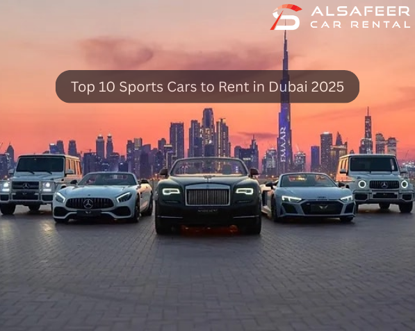 Top 10 Sports Cars to Rent in Dubai 2025